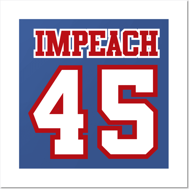 Impeach 45 Wall Art by BTXstore